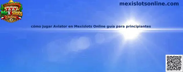 Imagen ilustrativa de la guía para aprender cómo jugar Aviator en Mexislots Online