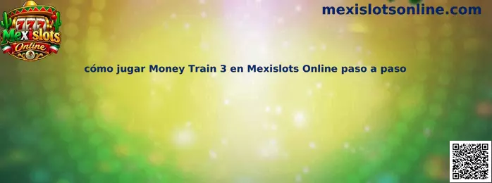 Imagen ilustrativa de la guía para aprender a jugar Money Train 3 en Mexislots Online