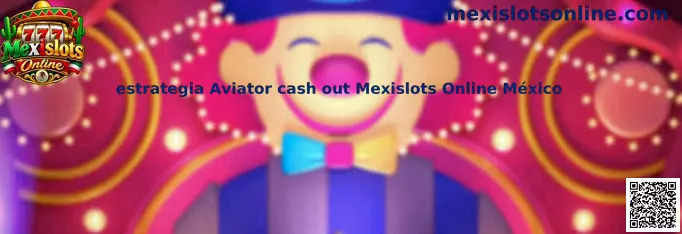 Imagen ilustrativa de la estrategia Aviator cash out Mexislots Online México y la administración responsable de apuestas