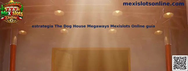 Guía de estrategia responsable para The Dog House Megaways en Mexislots Online