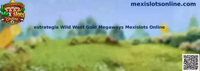Estrategia Wild West Gold Megaways Mexislots Online
