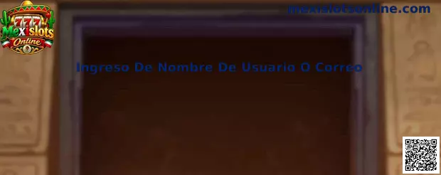 Ingreso De Nombre De Usuario O Correo en Mexislots Online