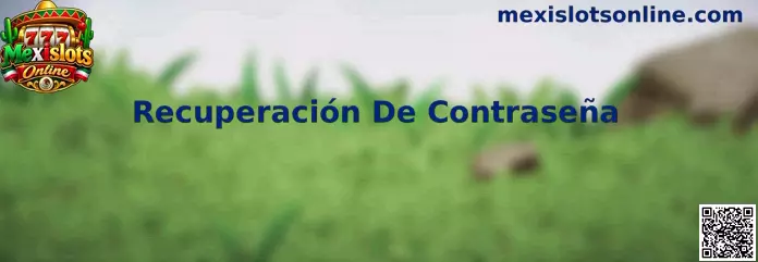 Guía de Recuperación De Contraseña en Mexislots Online