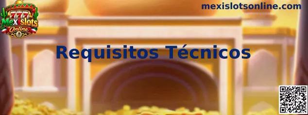 Requisitos Técnicos de Mexislots Online