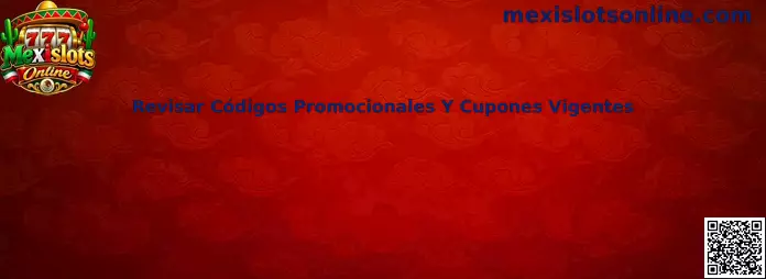 Guía de Mexislots Online para revisar códigos promocionales y cupones vigentes en México