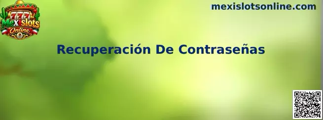 Guía de recuperación de contraseñas de Mexislots Online