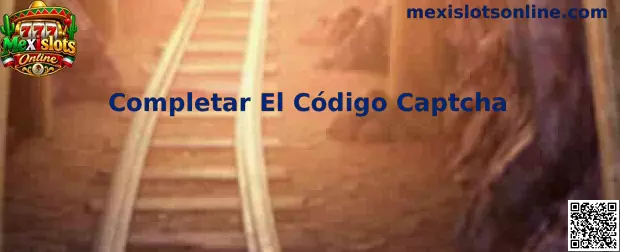 Completar El Código Captcha en Mexislots Online