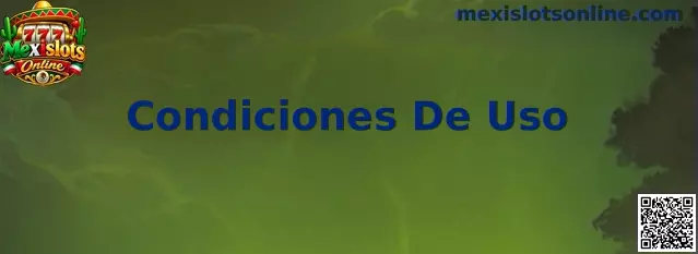 Condiciones De Uso Mexislots Online